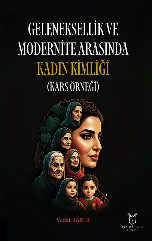 Geleneksellik ve Modernite Arasında Kadın Kimliği (Kars Örneği)