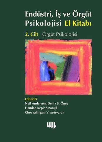 Endüstri, İş ve Örgüt Psikolojisi El Kitabı 2.Cilt Örgüt Psikolojisi