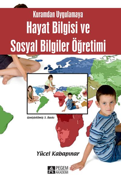 Kuramdan Uygulamaya Hayat Bilgisi ve Sosyal Bilgiler Öğretimi