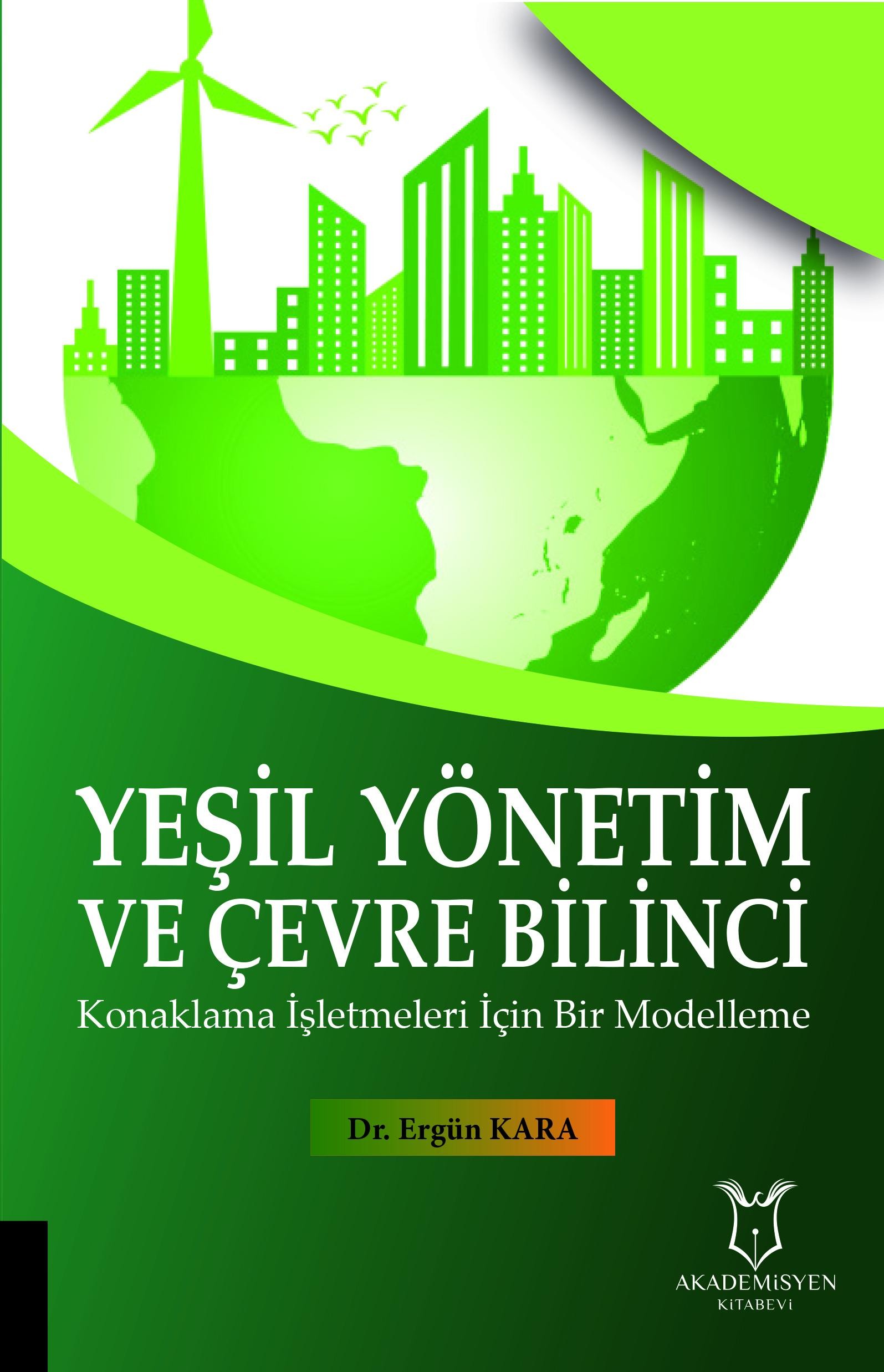 Yeşil Yönetim ve Çevre Bilinci  Konaklama İşletmeleri İçin Bir Modelleme