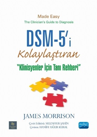 DSM-5`i® Kolaylaştıran Klinisyenler için Tanı Rehberi - DSM-5® Made Easy The Clinician’s Guide to Diagnosis