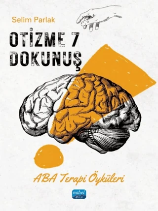 Otizme 7 Dokunuş - Aba Terapi Öyküleri