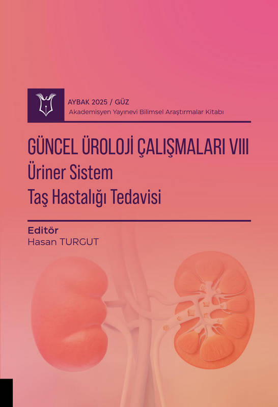 Güncel Üroloji Çalışmaları VIII : Üriner Sistem Taş Hastalığı Tedavisi ( AYBAK 2025 Güz )