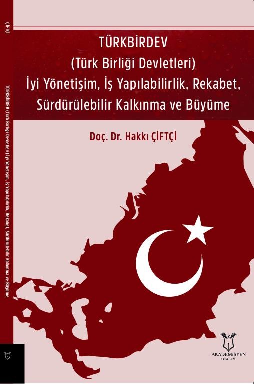 TÜRKBİRDEV (Türk Birliği Devletleri) İyi Yönetişim, İş Yapılabilirlik, Rekabet, Sürdürürlebilir Kalkınma ve Büyüme