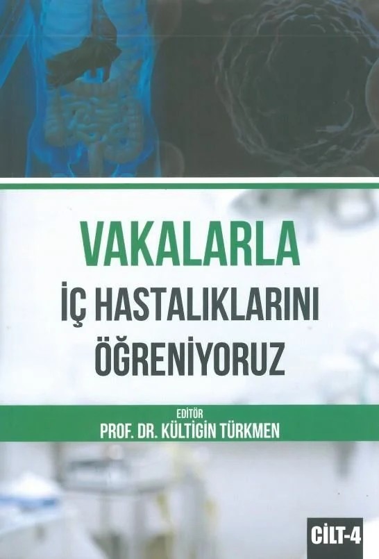 Vakalarla İç Hastalıklarını Öğreniyoruz Cilt: 4