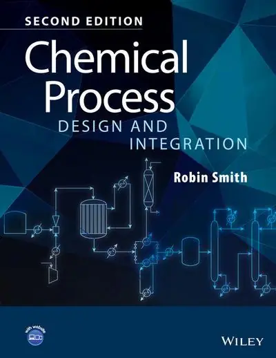 Chemical Process Design and Integration - 9781119990147