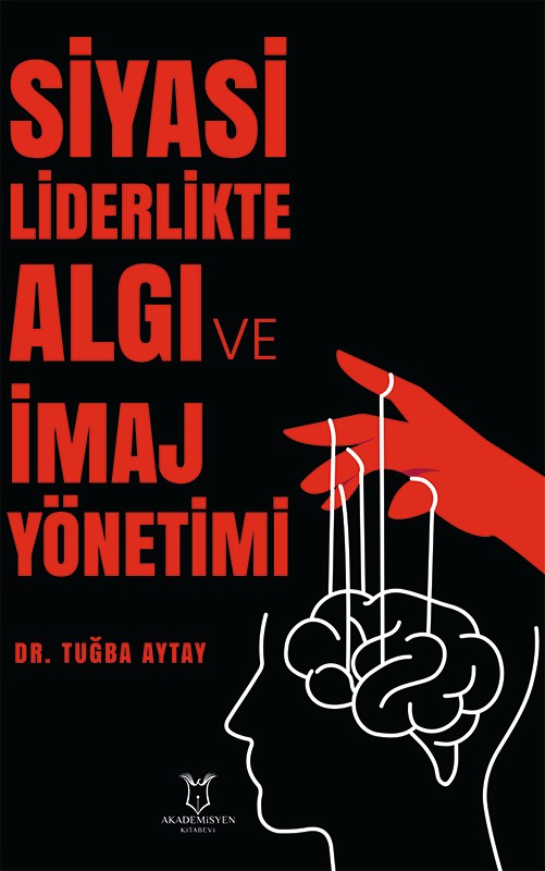 Siyasi Liderlikte Algı ve İmaj Yönetimi