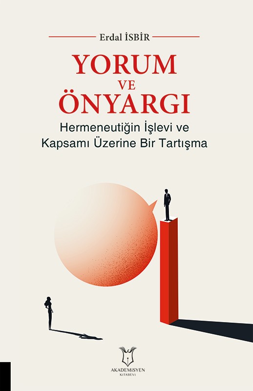 YORUM VE ÖNYARGI Hermeneutiğin İşlevi ve Kapsamı Üzerine Bir Tartışma