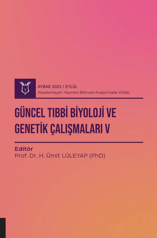 Güncel Tıbbi Biyoloji ve Genetik Çalışmaları V ( AYBAK 2023 Eylül )