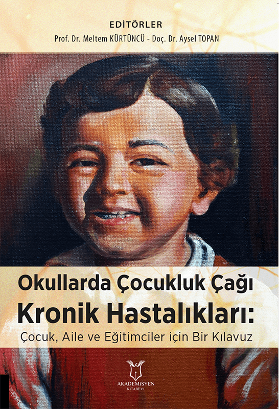 Okullarda Çocukluk Çağı Kronik Hastalıkları:Çocuk, Aile ve Eğitimciler için Bir Kılavuz