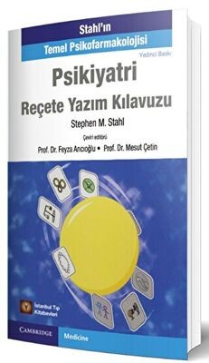 Stahl`ın Temel Psikofarmakolojisi Psikiyatri Reçete Yazım Kılavuzu