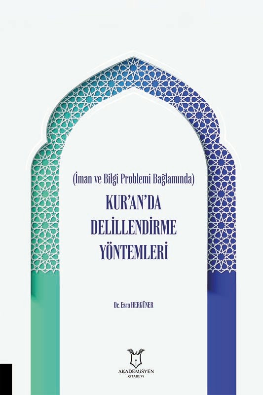 İman ve Bilgi Problemi Bağlamında Kur’an’da Delillendirme Yöntemleri