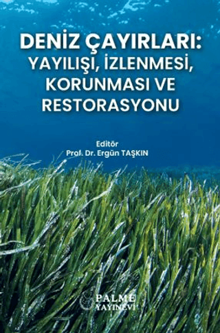Deniz Çayırları: Yayılışı, İzlenmesi, Korunması ve Restorasyonu