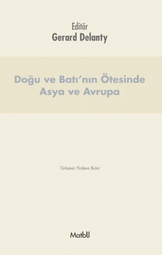 Doğu ve Batı’nın Ötesinde ASYA ve AVRUPA
