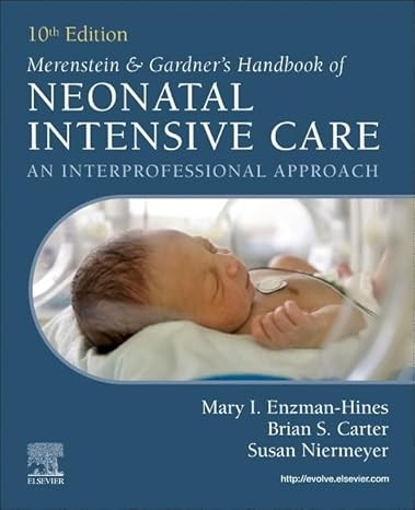 Merenstein & Gardner's Handbook of Neonatal Intensive Care, 10th Edition