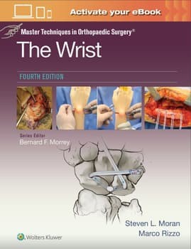 Master Techniques in Orthopaedic Surgery: The Wrist: Print + eBook with Multimedia, 4th Edition