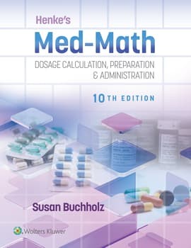 Henke's Med-Math Dosage Calculation, Preparation & Administration 10 Edition