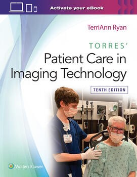 Torres’ Patient Care in Imaging Technology, 10th Edition