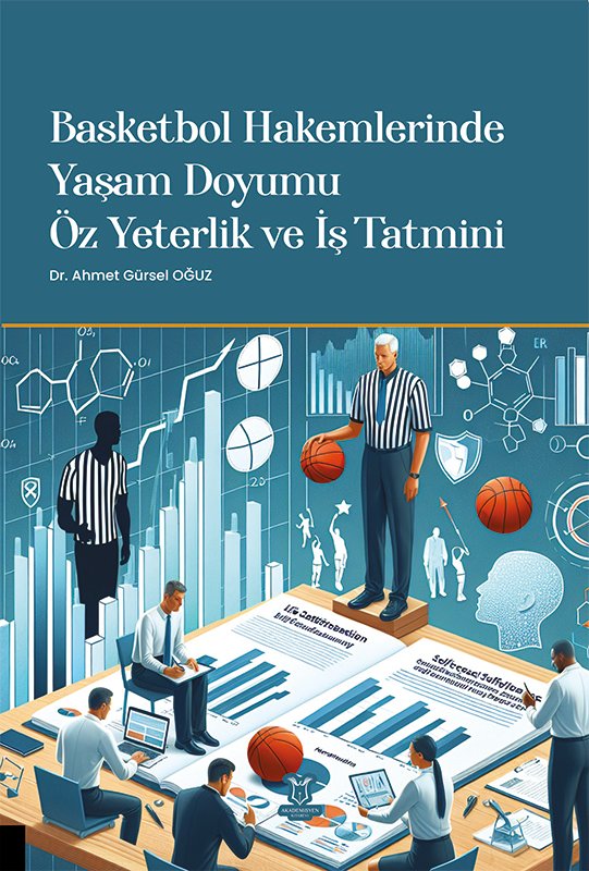 Basketbol Hakemlerinde Yaşam Doyumu, Öz Yeterlik ve İş Tatmini