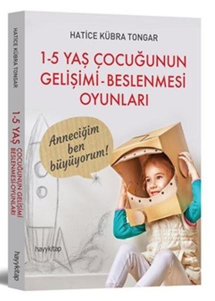 1 - 5 Yaş Çocuğunun Gelişimi - Beslenmesi Oyunları