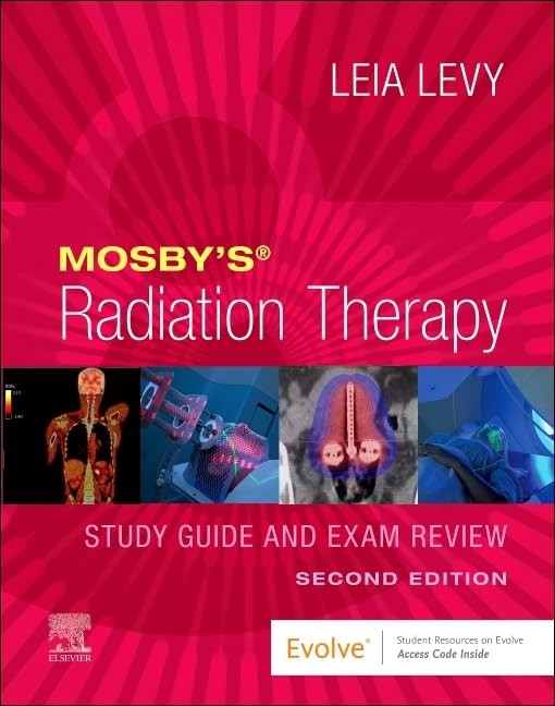 Mosby’s Radiation Therapy Study Guide and Exam Review, 2nd Edition