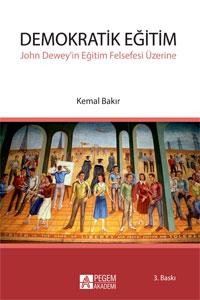 Demokratik Eğitim - John Dewey’in Eğitim Felsefesi Üzerine