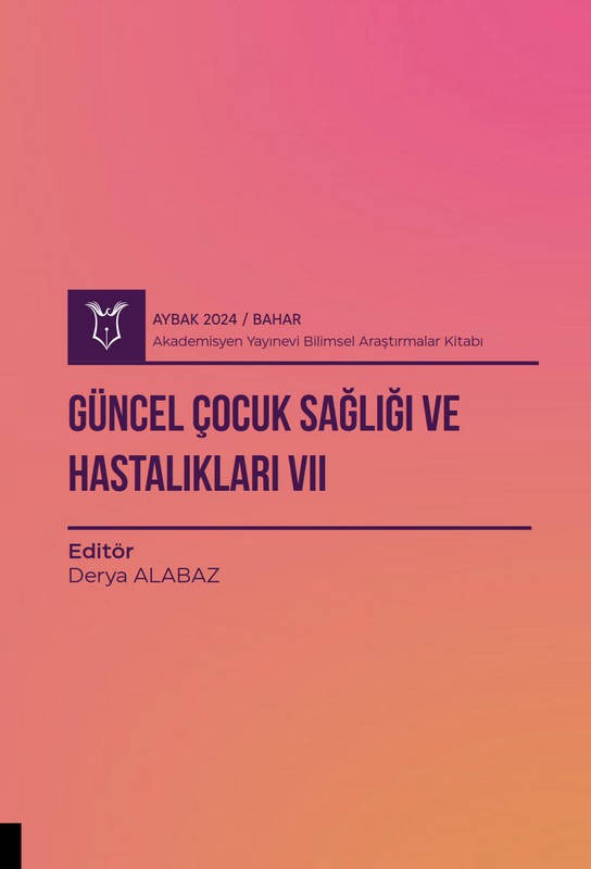 Güncel Çocuk Sağlığı ve Hastalıkları VII ( AYBAK 2024 Bahar )