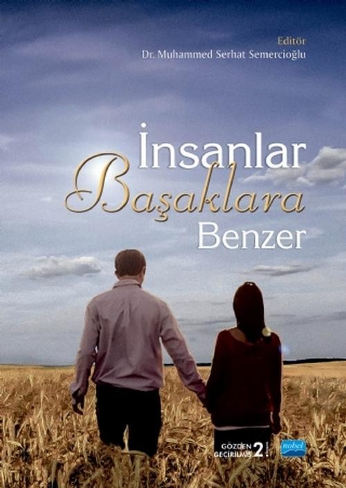 İNSANLAR BAŞAKLARA BENZER / (Örnek Olaylara Çözüm Stratejisiyle Stres Yönetimi)