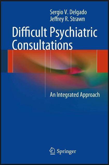 Difficult Psychiatric Consultations: An Integrated Approach