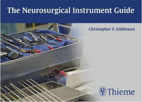 The Neurosurgical Instrument Guide 1st Edition