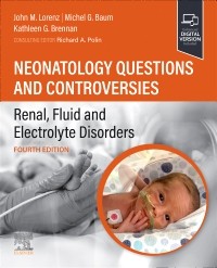 Neonatology Questions and Controversies: Renal, Fluid & Electrolyte Disorders, 4th Edition