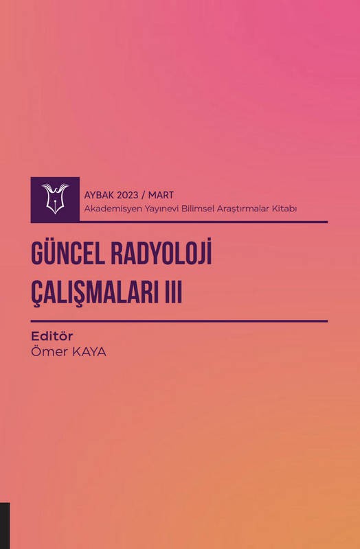 Güncel Radyoloji Çalışmaları III ( AYBAK 2023 Mart )