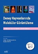 Deney Hayvanlarında Moleküler Görüntüleme Nükleer Tıp ve Optik Görüntüleme