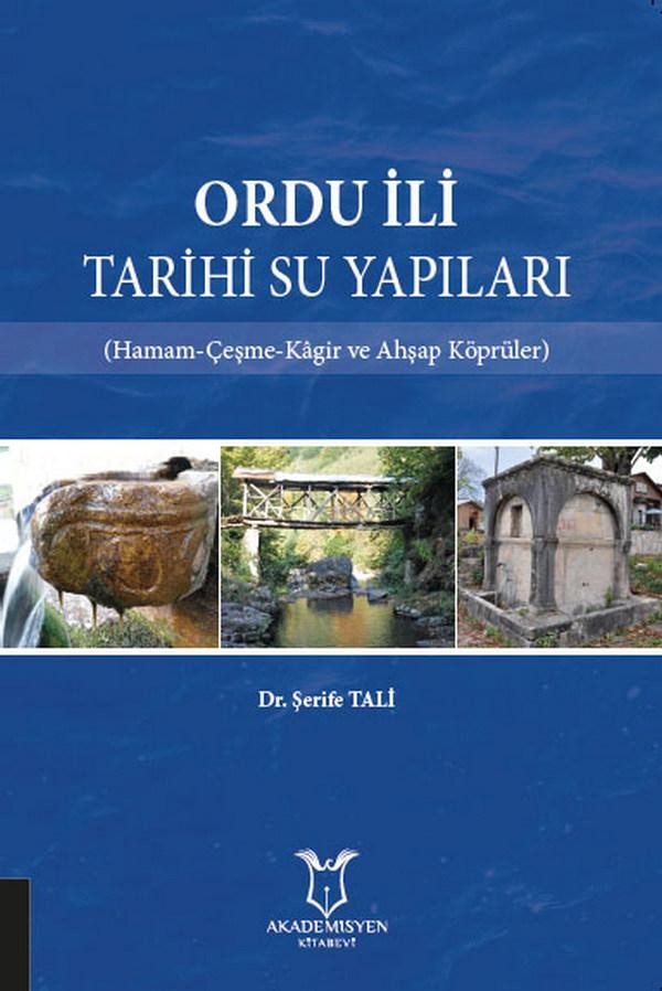 Ordu İli̇ Tari̇hi̇ Su Yapıları  (Hamam-Çeşme-Kâgir ve Ahşap Köprüler)