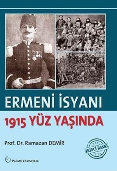 ERMENİ İSYANI : 1915 Yüz Yaşında