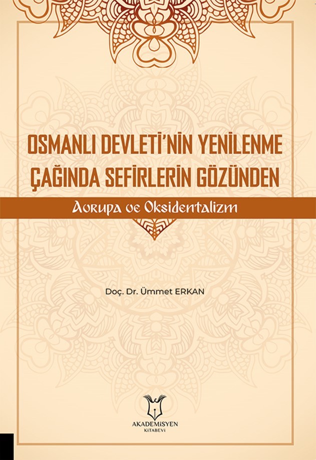 Osmanlı Devleti’nin Yenilenme Çağında Sefirlerin Gözünden Avrupa ve Oksidentalizm