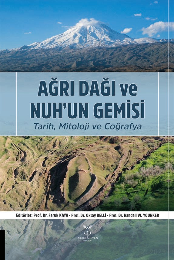 Ağrı Dağı ve Nuh’un Gemisi Tarih, Mitoloji ve Coğrafya