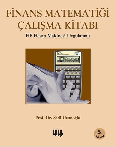 Finans Matematiği Çalışma Kitabı HP Hesap Makinesi Uygulamalı