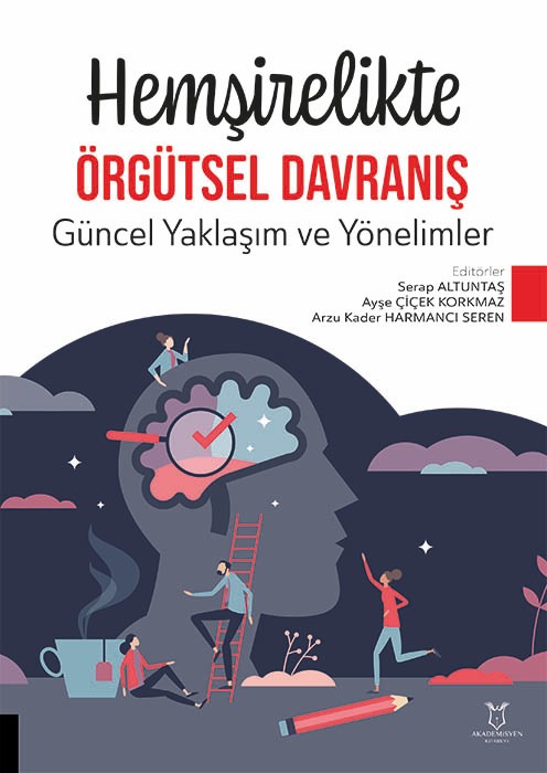 Hemşirelikte Örgütsel Davranış Güncel Yaklaşım ve Yönelimler