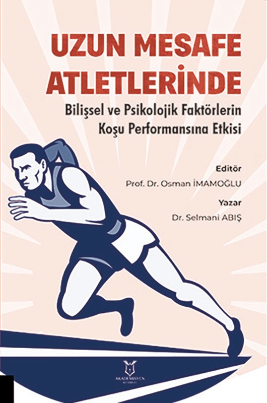 Uzun Mesafe Atletlerinde Bilişsel ve Psikolojik Faktörlerin Koşu Performansına Etkisi