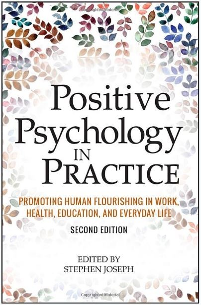 Positive Psychology in Practice: Promoting Human Flourishing in Work, Health, Education, and Everyday Life Hardcover