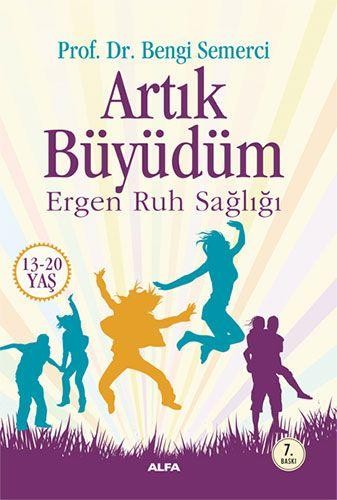 Artık Büyüdüm Ergen Ruh Sağlığı