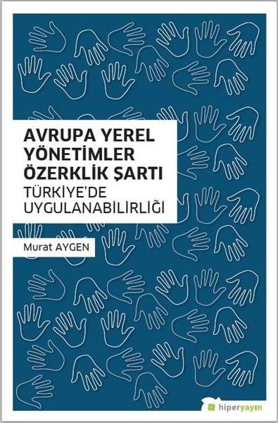 Avrupa Yerel Yönetimler Özerklik Şartı-Türkiye’de Uygulanabilirliği