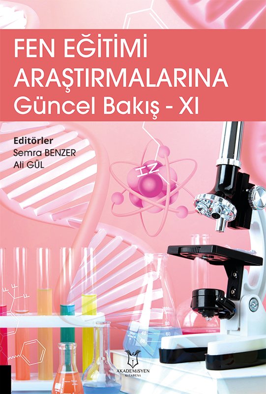 Fen Eğitimi Araştırmalarına Güncel Bakış - XI