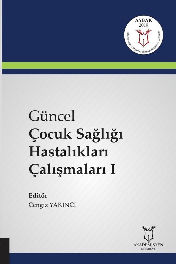 Güncel Çocuk Sağlığı Hastalıkları Çalışmaları I ( AYBAK 2019 Mart )