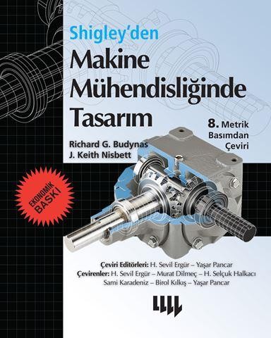 Shigley’den Makine Mühendisliğinde Tasarım / 8. Metrik Basımdan Çeviri (Ekonomik  Baskı)