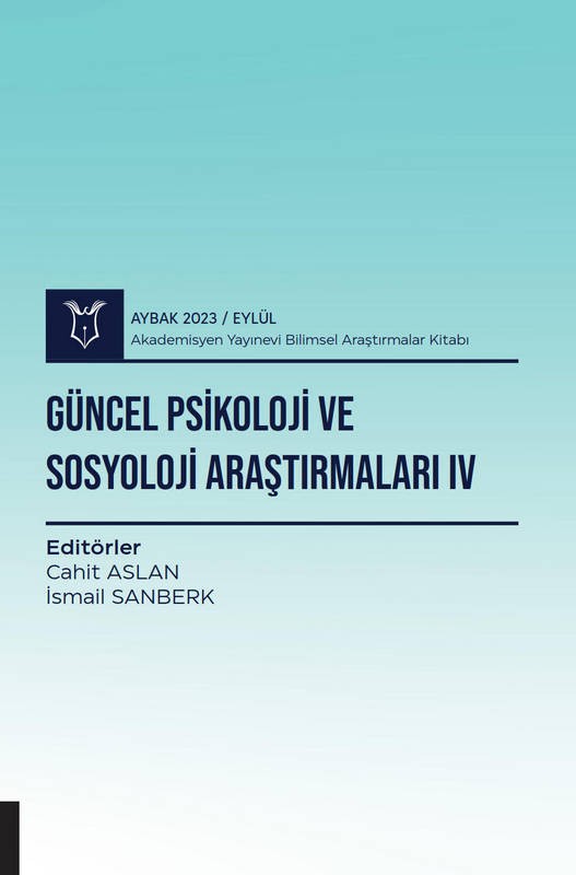 Güncel Psikoloji ve Sosyoloji Araştırmaları IV ( AYBAK 2023 Eylül )