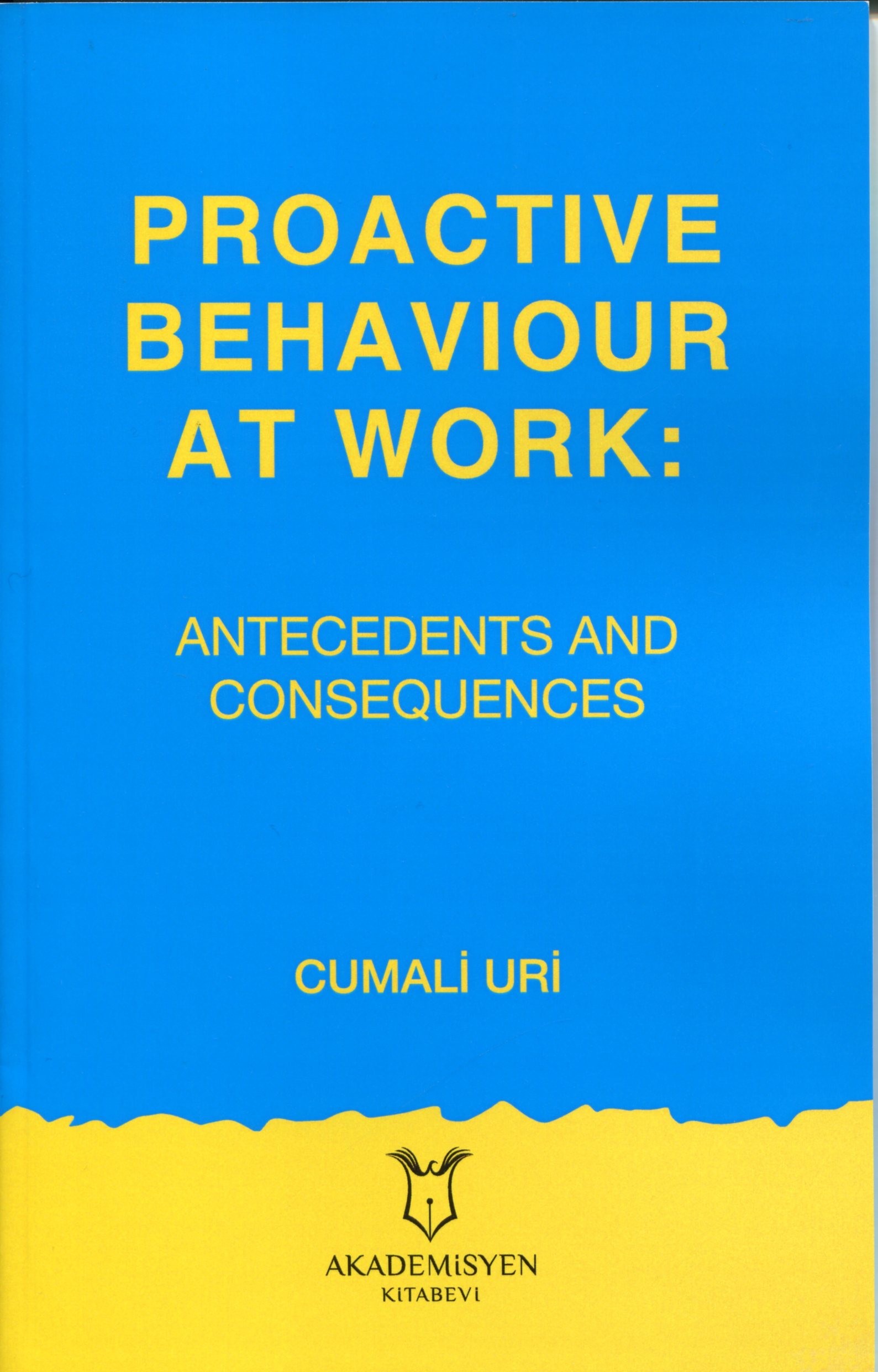 Proactive Behaviour at Work: Antecedents and Consequences