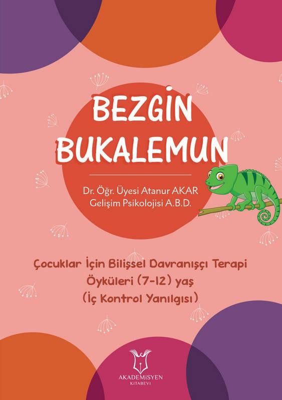 Bezgin Bukalemun  - Çocuklar İçin Bilişsel Davranışçı Terapi Öyküleri (7-12) Yaş (İç Kontrol Yanılgısı)