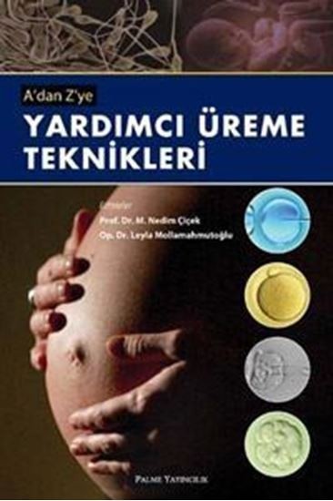 A`dan Z`ye Yardımcı Üreme Teknikleri